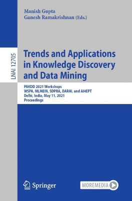 Trends and Applications in Knowledge Discovery and Data Mining: PAKDD 2021 Workshops, WSPA, MLMEIN, SDPRA, DARAI, and AI4EPT, Delhi, India, May 11, 2021 Proceedings book
