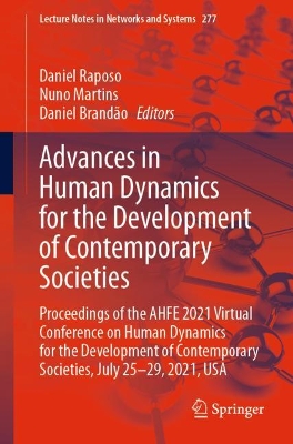 Advances in Human Dynamics for the Development of Contemporary Societies: Proceedings of the AHFE 2021 Virtual Conference on Human Dynamics for the Development of Contemporary Societies, July 25-29, 2021, USA book