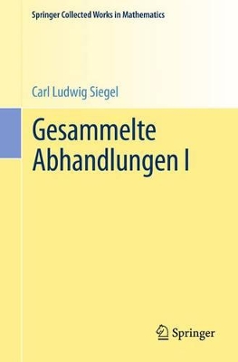 Gesammelte Abhandlungen I by Carl Ludwig Siegel