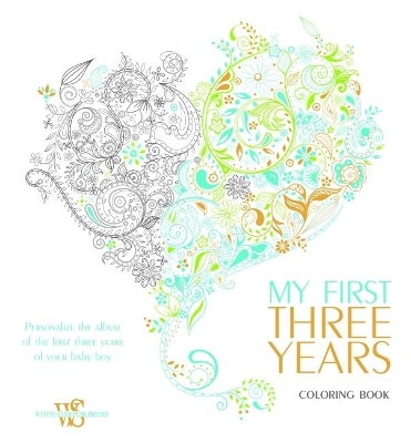 My First Three Years Coloring Book by White Star