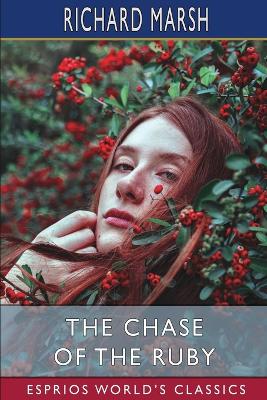 The Chase of the Ruby (Esprios Classics) book
