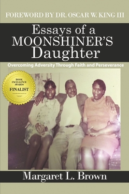 Essays of a Moonshiner's Daughter: Overcoming Adversity Through Faith and Perserverance book