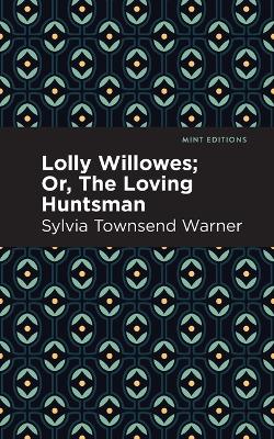 Lolly Willowes: Or, The Loving Huntsman book