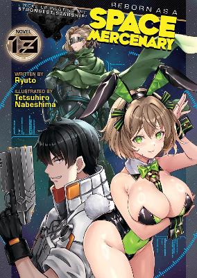 Reborn as a Space Mercenary: I Woke Up Piloting the Strongest Starship! (Light Novel) Vol. 13 book