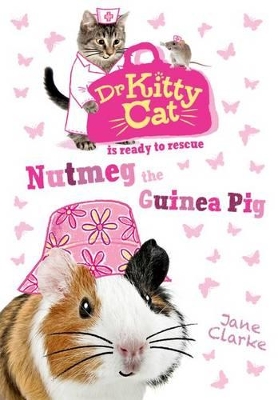 Dr KittyCat is Ready to Rescue: Nutmeg the Guinea Pig book