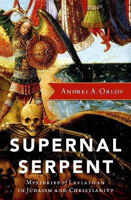 Supernal Serpent: Mysteries of Leviathan in Judaism and Christianity book
