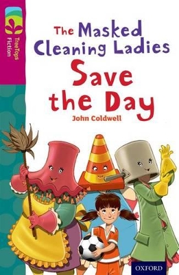 Oxford Reading Tree TreeTops Fiction: Level 10: The Masked Cleaning Ladies Save the Day book