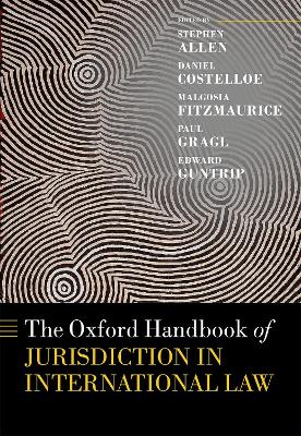 The Oxford Handbook of Jurisdiction in International Law book