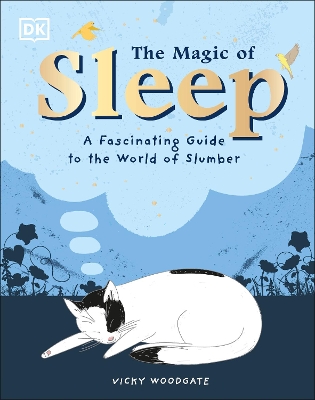 The Magic of Sleep: . . . and the Science of Dreams by Vicky Woodgate