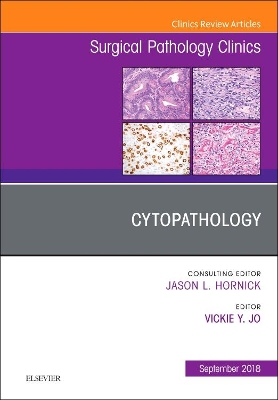 Cytopathology, An Issue of Surgical Pathology Clinics: Volume 11-3 book