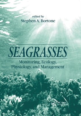 Seagrasses: Monitoring, Ecology, Physiology, and Management by Stephen A. Bortone