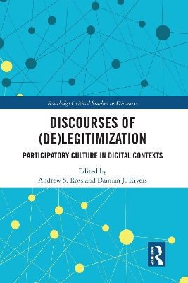 Discourses of (De)Legitimization: Participatory Culture in Digital Contexts by Andrew S. Ross
