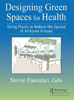 Designing Green Spaces for Health: Using Plants to Reduce the Spread of Airborne Viruses book