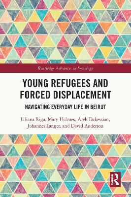 Young Refugees and Forced Displacement: Navigating Everyday Life in Beirut book