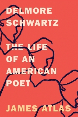 Delmore Schwartz: The Life of an American Poet book