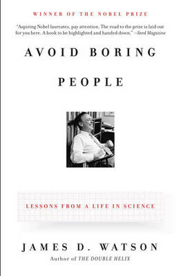 Avoid Boring People by James D. Watson