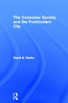 Consumer Society and the Post-modern City book