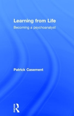 Learning From Life by Patrick Casement
