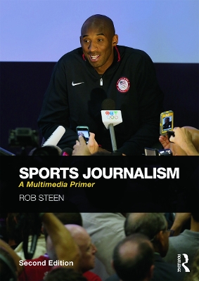 Sports Journalism by Rob Steen