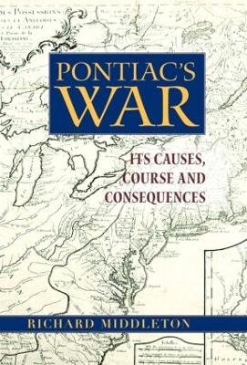 Pontiac's War by Richard Middleton