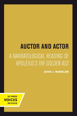 Auctor and Actor: A Narratological Reading of Apuleius's <i>The Golden Ass</i> book