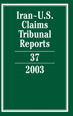 Iran-U.S. Claims Tribunal Reports: Volume 37, 2003 book