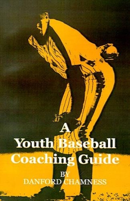 A Youth Baseball Coaching Guide book