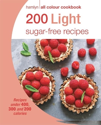 Hamlyn All Colour Cookery: 200 Light Sugar-free Recipes book