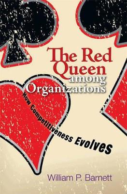 The Red Queen among Organizations by William P. Barnett