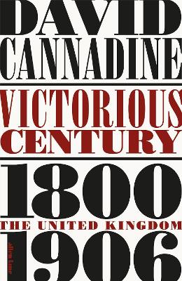 Victorious Century by David Cannadine