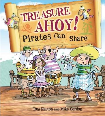 Pirates to the Rescue: Treasure Ahoy! Pirates Can Share by Tom Easton
