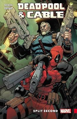 Deadpool & Cable: Split Second by Fabian Nicieza