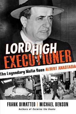 Lord High Executioner: The Legendary Mafia Boss Albert Anastasia book