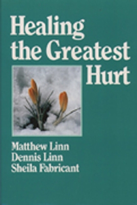 Healing the Greatest Hurt book