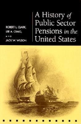 History of Public Sector Pensions in the United States book