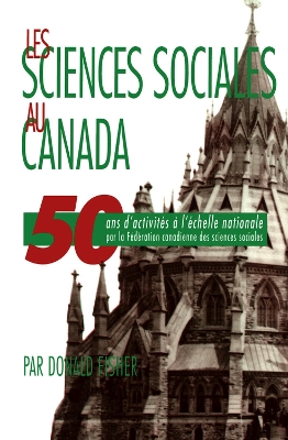 Les sciences sociales au Canada: 50 ans d'activités à l'échelle nationale par la Fédération canadienne des sciences sociales book