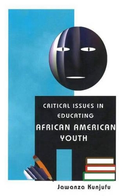 Critical Issues in Educating African American Youth book