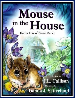 Mouse in the House: For the Love of Peanut Butter book