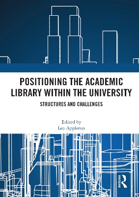 Positioning the Academic Library within the University: Structures and Challenges book