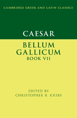 Caesar: Bellum Gallicum Book VII by Christopher B. Krebs