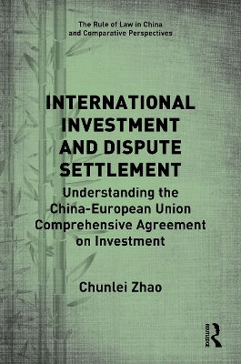 International Investment and Dispute Settlement: Understanding the China–European Union Comprehensive Agreement on Investment book