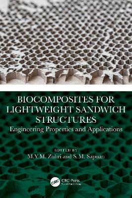 Biocomposites for Lightweight Sandwich Structures: Engineering Properties and Applications book