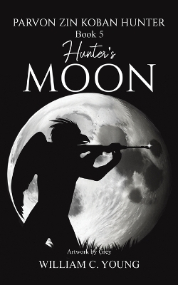 Parvon Zin Koban Hunter Book 5: Hunter's Moon book