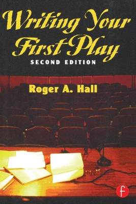 Writing Your First Play by Roger Hall