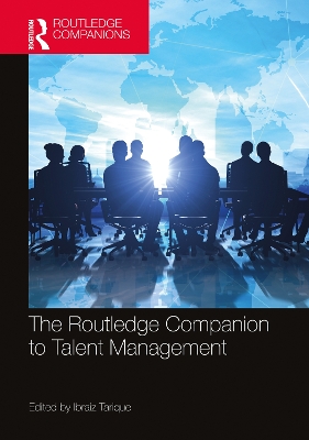 The Routledge Companion to Talent Management by Ibraiz Tarique