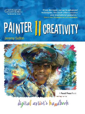 Painter 11 Creativity: Digital Artist's Handbook by Jeremy Sutton