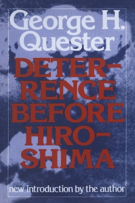 Deterrence Before Hiroshima by George H. Quester