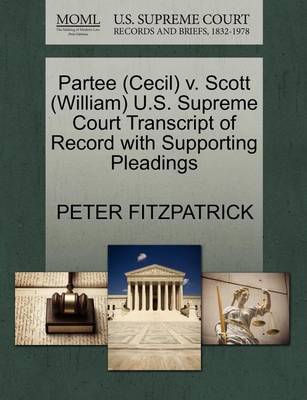 Partee (Cecil) V. Scott (William) U.S. Supreme Court Transcript of Record with Supporting Pleadings by Peter Fitzpatrick