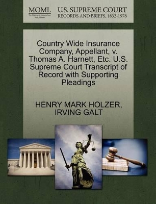 Country Wide Insurance Company, Appellant, V. Thomas A. Harnett, Etc. U.S. Supreme Court Transcript of Record with Supporting Pleadings book