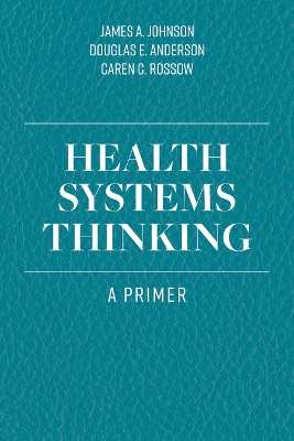 Health Systems Thinking: A Primer book